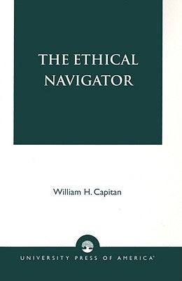 The Ethical Navigator by Capitan, William H.