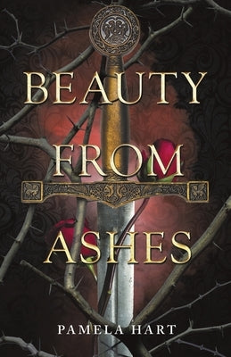 Beauty from Ashes by Hart, Pamela
