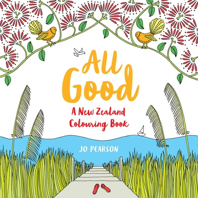 All Good: A New Zealand Colouring Book by Pearson, Jo