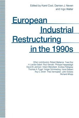 European Industrial Restructuring in the 1990s by Cool, Karen