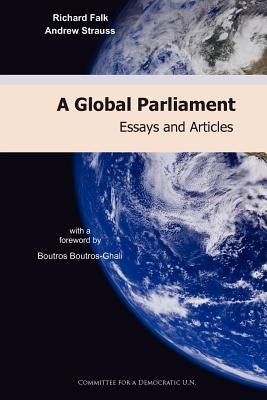 A Global Parliament: Essays and Articles by Falk, Richard