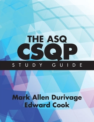 The ASQ CSQP Study Guide by Durivage, Mark Allen