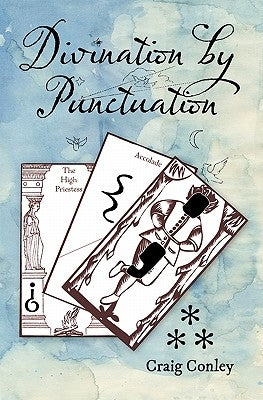 Divination by Punctuation by Conley, Craig