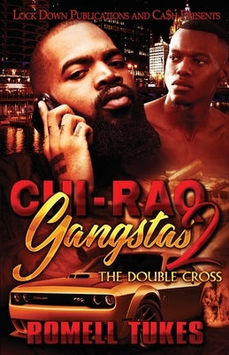 Chi'Raq Gangstas 2 by Tukes, Romell
