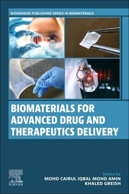 Biomaterials for Advanced Drug and Therapeutics Delivery by Mohd Amin, Mohd Cairul Iqbal