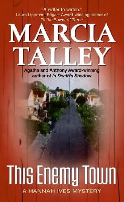 This Enemy Town: A Hannah Ives Mystery by Talley, Marcia