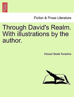Through David's Realm. with Illustrations by the Author. by Tompkins, Edward Staats DeGrote