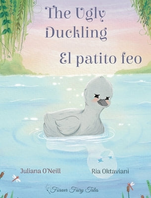 The Ugly Duckling / El patito feo by O'Neill, Juliana