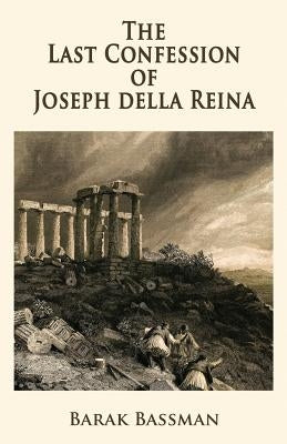 The Last Confession of Joseph della Reina by Bassman, Barak a.