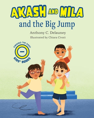 Akash and Mila and the Big Jump by Delauney, Anthony C.