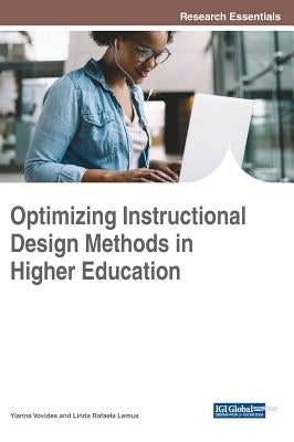 Optimizing Instructional Design Methods in Higher Education by Vovides, Yianna