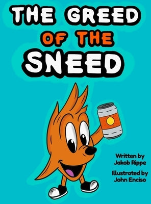 The Greed of The Sneed by Rippe, Jakob