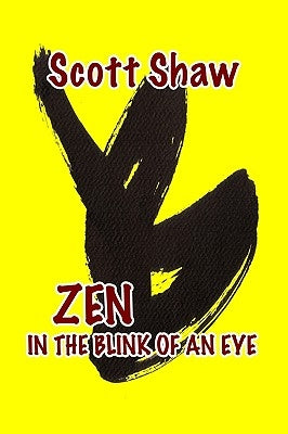 Zen in the Blink of an Eye by Shaw, Scott
