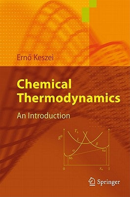 Chemical Thermodynamics: An Introduction by Keszei, Ernö