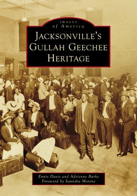 Jacksonville's Gullah Geechee Heritage by Davis, Ennis