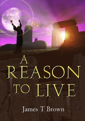 A Reason To Live by T. Brown, James