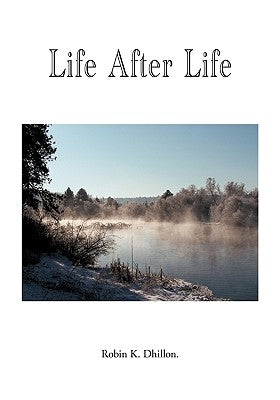 Life After Life by Dhillon, Robin K.