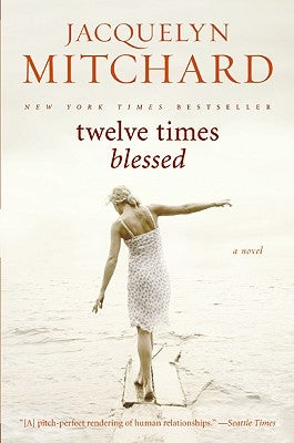 Twelve Times Blessed by Mitchard, Jacquelyn
