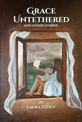 Grace Untethered by Stout, Laura