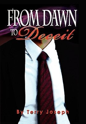 From Dawn to Deceit by Joseph, Terry