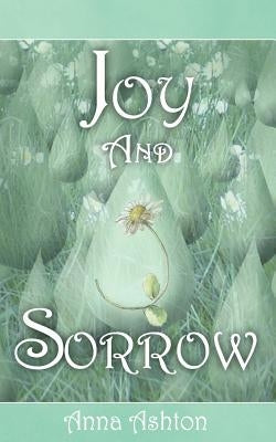 Joy and Sorrow by Ashton, Anna