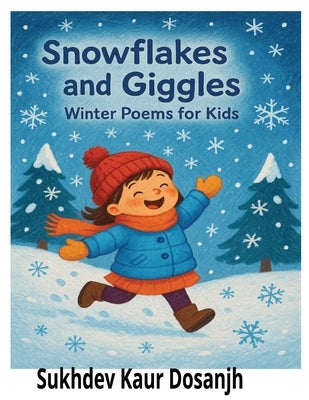 Winter Poems for Children: A Collection of Fun and Heartwarming Rhymes About Snow, Seasons, and Holiday Magic: Cozy Poems for Kids Ages 2-10 with Beau by Dosanjh, Sukhdev Kaur