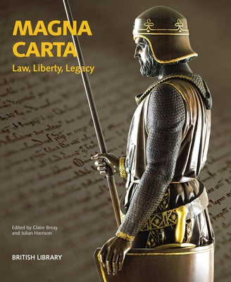 Magna Carta: Law, Liberty, Legacy by Breay, Claire