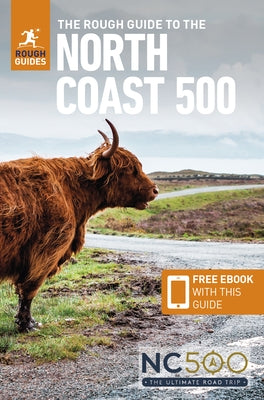 The Rough Guide to the North Coast 500 (Compact Travel Guide with Free Ebook) by Guides, Rough