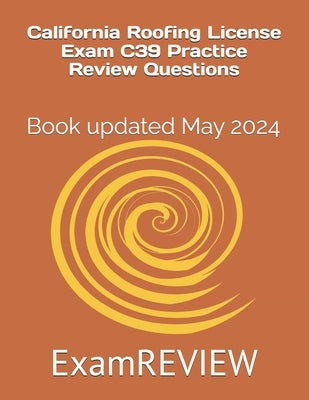 California Roofing License Exam C39 Practice Review Questions by Yu, Mike