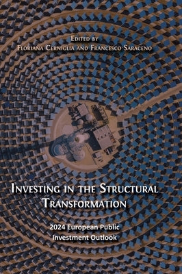 Investing in the Structural Transformation: 2024 European Public Investment Outlook by Cerniglia, Floriana