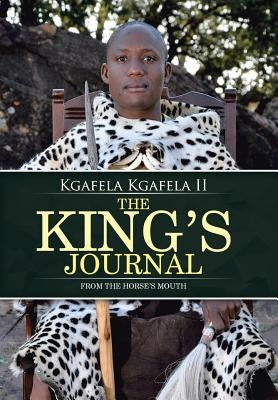 The King's Journal: From the Horse's Mouth by Kgafela, Kgafela, II