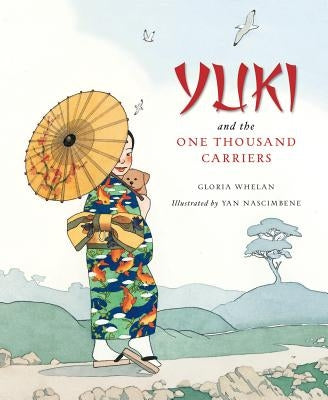 Yuki and the One Thousand Carriers by Whelan, Gloria