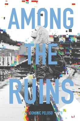 Among the Ruins by Peloso, Dominic