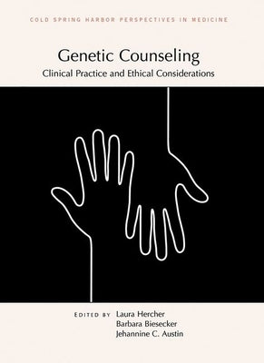 Genetic Counseling: Clinical Practice and Ethical Considerations by Hercher, Laura