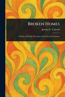 Broken Homes by Colcord, Joanna C. (Joanna Carver)
