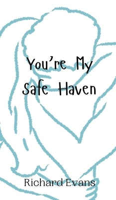 You're My Safe Haven by Evans, Richard