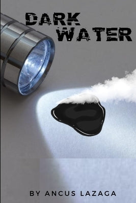 Dark Water by Lazaga, Ancus