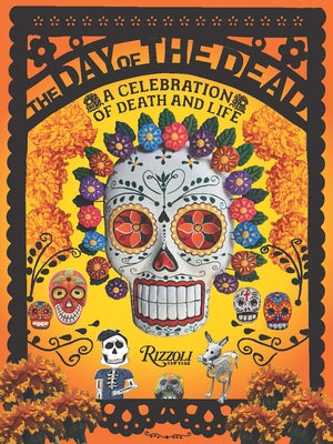 The Day of the Dead: A Celebration of Death and Life by Holtz, D饕orah