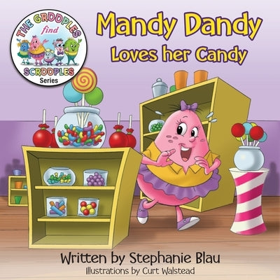Mandy Dandy Loves her Candy by Blau, Stephanie