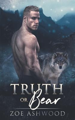 Truth or Bear by Ashwood, Zoe