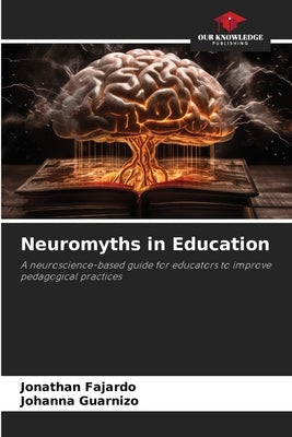 Neuromyths in Education by Fajardo, Jonathan