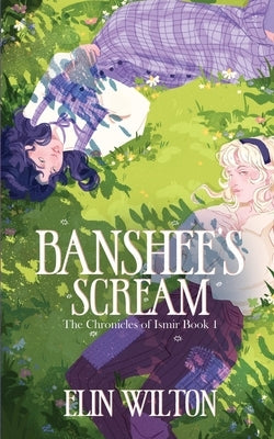 Banshee's Scream: The Chronicles of Ismir Book 1 by Wilton, Elin