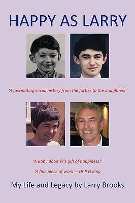 Happy as Larry: My Life and Legacy by Brooks, Larry