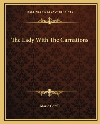 The Lady with the Carnations by Corelli, Marie