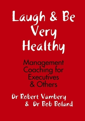 Laugh & Be Healthy by Boland &. Vambery