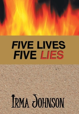 Five Lives Five Lies by Johnson, Irma