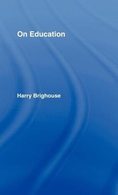 On Education by Brighouse, Harry