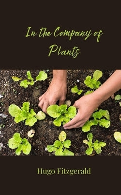 In the Company of Plants by Fitzgerald, Hugo