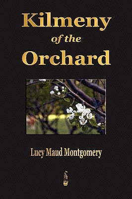 Kilmeny of the Orchard by Montgomery, Lucy Maud