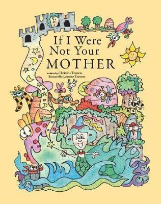 If I Were Not Your Mother by Traverso, Christina